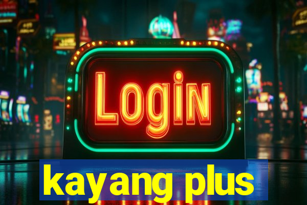 kayang plus