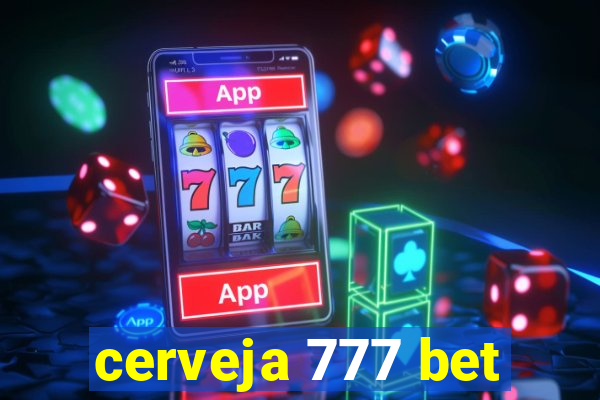 cerveja 777 bet