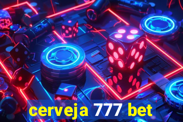 cerveja 777 bet