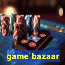 game bazaar