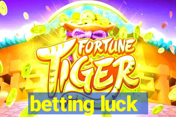 betting luck