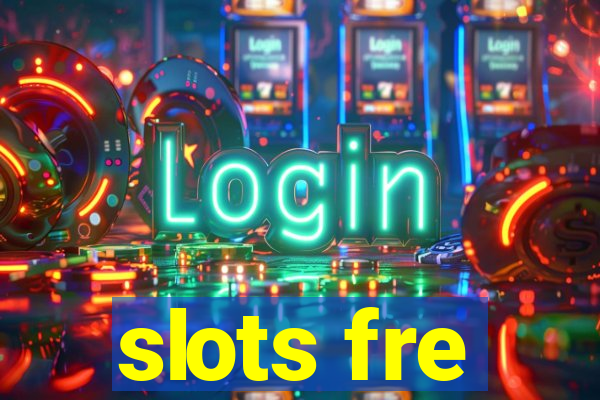 slots fre