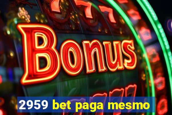 2959 bet paga mesmo