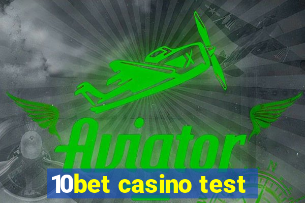 10bet casino test