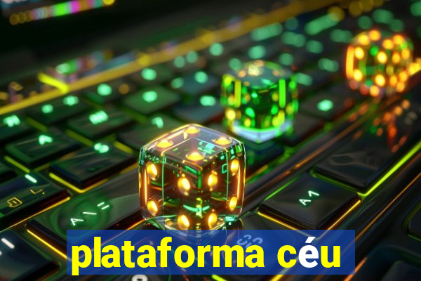 plataforma céu