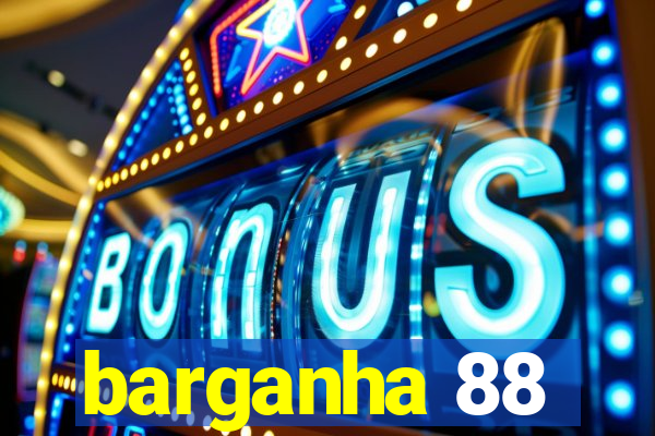 barganha 88