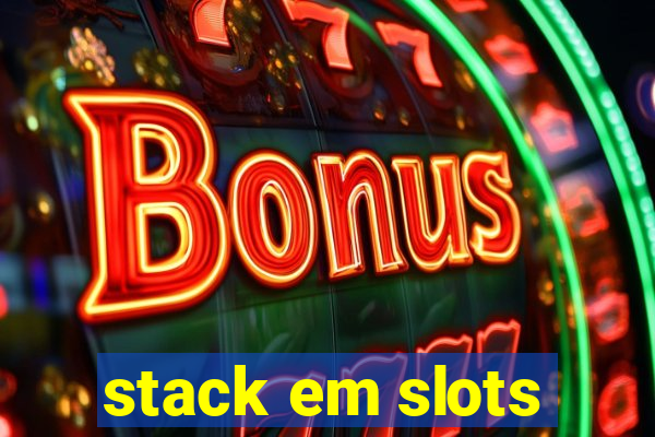 stack em slots