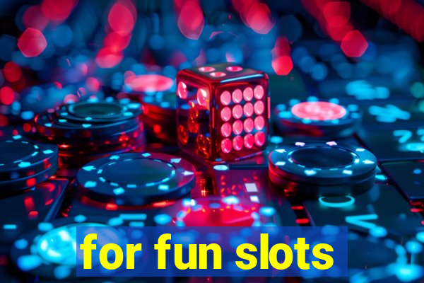 for fun slots