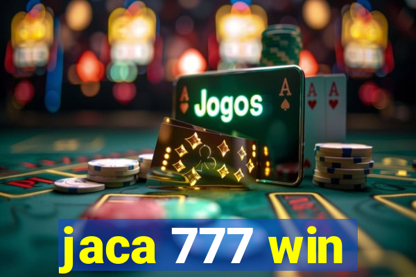 jaca 777 win