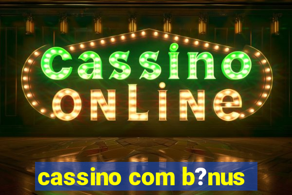 cassino com b?nus