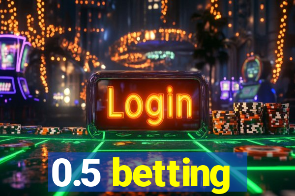 0.5 betting