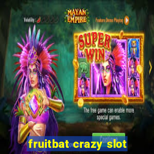 fruitbat crazy slot