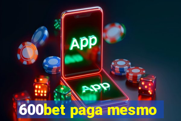 600bet paga mesmo