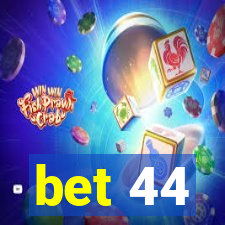 bet 44