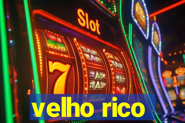 velho rico