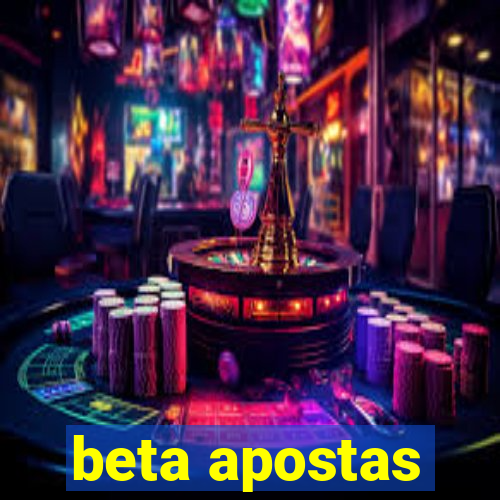 beta apostas