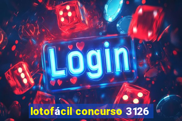 lotofácil concurso 3126