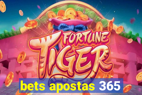 bets apostas 365