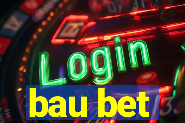 bau bet