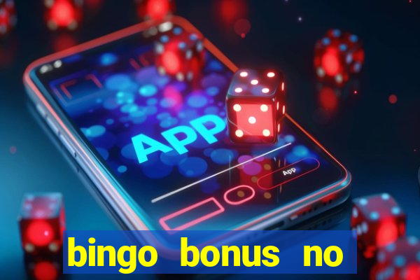 bingo bonus no deposit sign up bonus