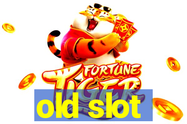 old slot