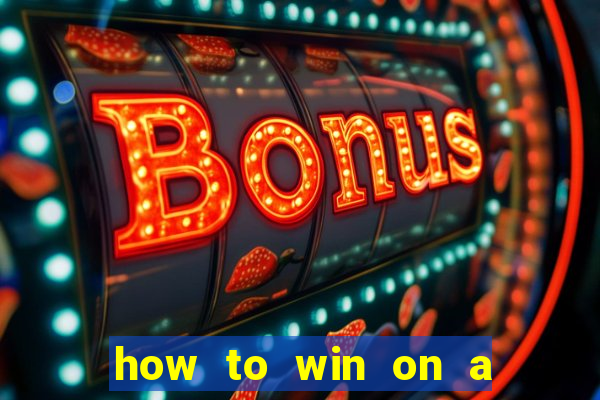 how to win on a slot machine