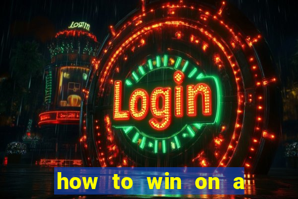 how to win on a slot machine