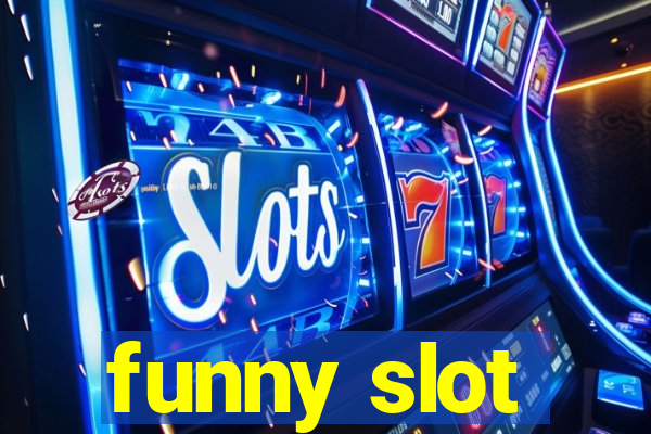 funny slot