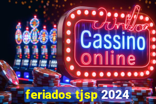 feriados tjsp 2024