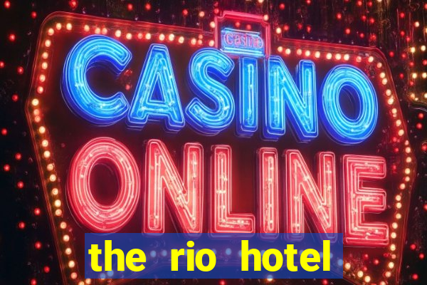 the rio hotel casino las vegas