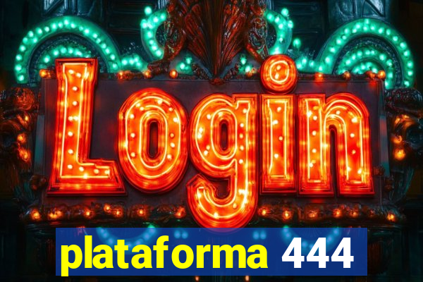 plataforma 444