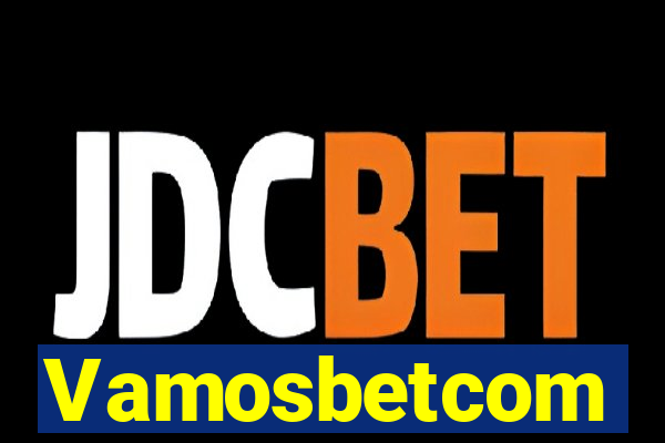 Vamosbetcom