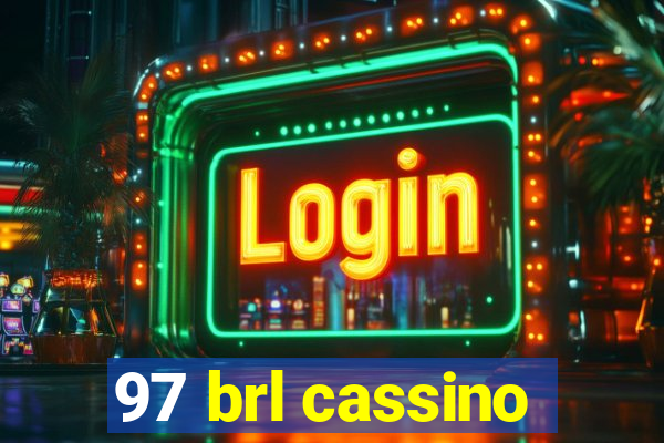 97 brl cassino