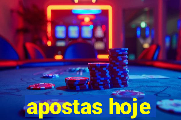 apostas hoje