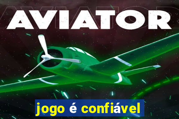 jogo é confiável