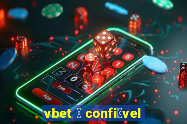 vbet 茅 confi谩vel