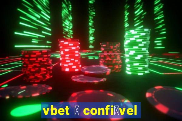 vbet 茅 confi谩vel