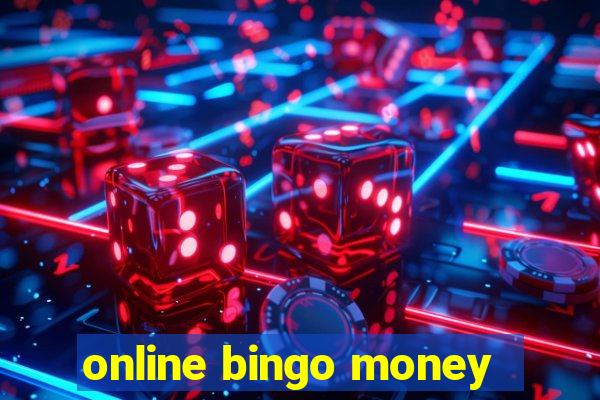 online bingo money