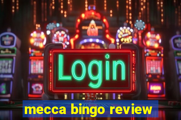 mecca bingo review