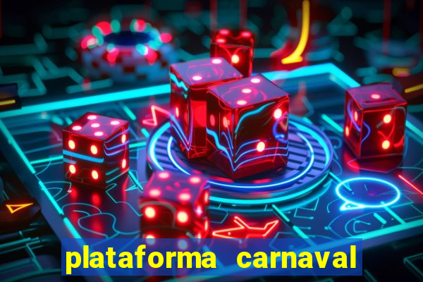 plataforma carnaval 777 bet