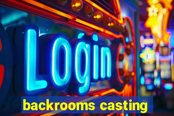 backrooms casting