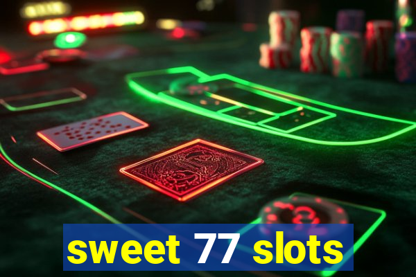 sweet 77 slots