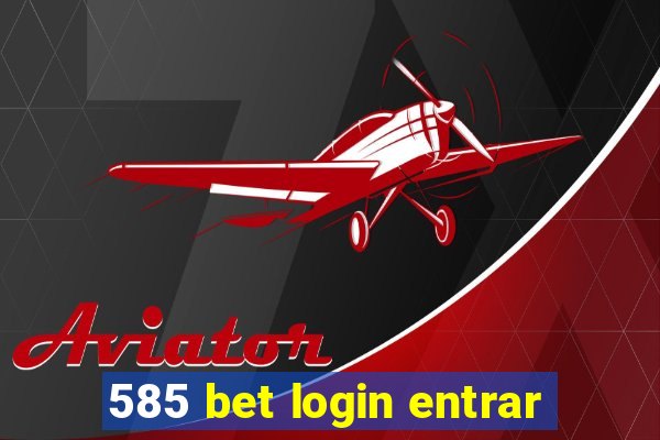 585 bet login entrar