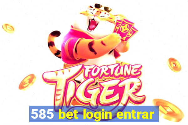 585 bet login entrar