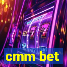 cmm bet