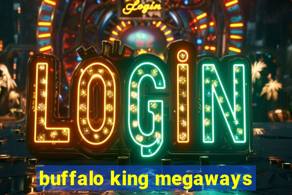 buffalo king megaways