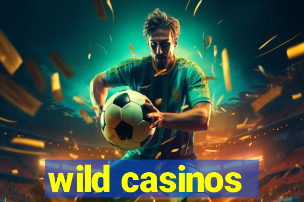 wild casinos