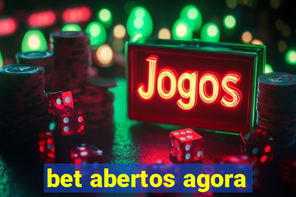 bet abertos agora