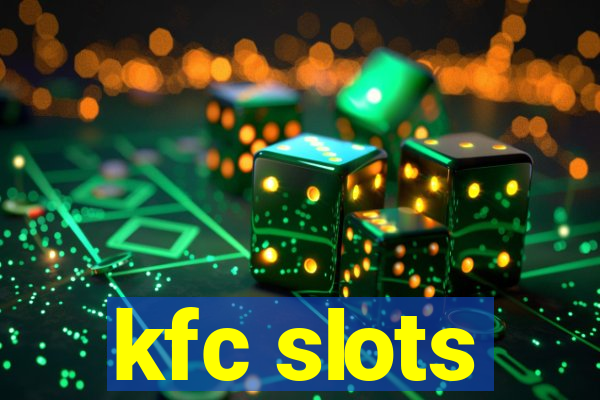 kfc slots