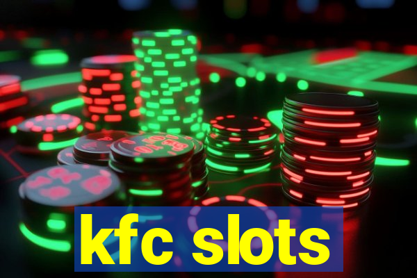 kfc slots